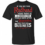 If You See This Redhead Using Vodka As A Chaser For Tequila Shots After The Quarantine T-Shirt - Redhead Gifts, Black, Unisex T-Shirt If You See This Redhead Using Vodka As A Chaser For Tequila Shots After The Quarantine T-Shirt - Redhead Gifts, Black, Unisex T-Shirt