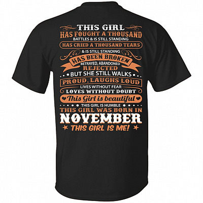 This Girl Has Fought A Thousand Battles And Cried Thousand Tears was Born in November Print On Back T-Shirt