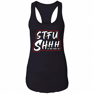 S.T.F.U Shhhh Ut The Fuck Up Ladies Tank Top - Funny Sarcasm Fuk Up Mess Up Meme Tank Top Tee Gift, Black, Ladies Racerback Tank