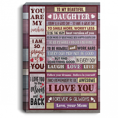 To My Beautiful Daughter Today Is A Good Day To Have A Great Day Framed Canvas Prints - Unframed Poster