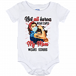 Not All Heroes Wear Capes My Mom Wears Scrubs Nurse Baby Onesie - Toddler Bodysuit