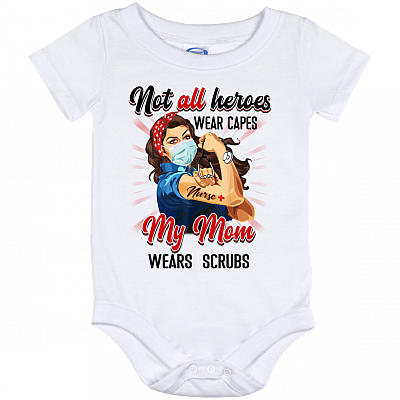 Not All Heroes Wear Capes My Mom Wears Scrubs Nurse Baby Onesie - Toddler Bodysuit