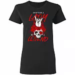 Don't Be A Lady Be A Legend Ladies Shirt, Black, Ladies T-Shirt