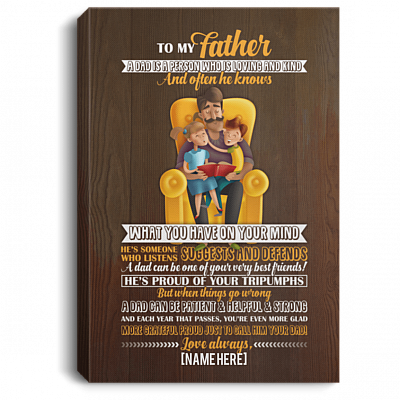 Personalized to My Father a Dad Is a Person Who Is Loving and Kind - Father's Day Gifts Canvas Prints - Unframed Poster, White, 0.75'' Framed Canvas