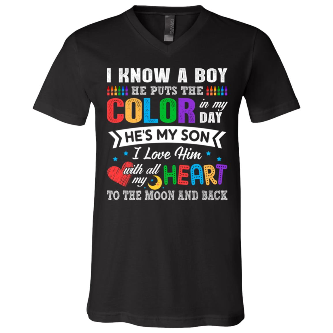I Know A Boy He Puts The Color In My Day He's My Son T-Shirt - V-Neck, Black, V-Neck T-Shirt I Know A Boy He Puts The Color In My Day He's My Son T-Shirt - V-Neck, Black, V-Neck T-Shirt