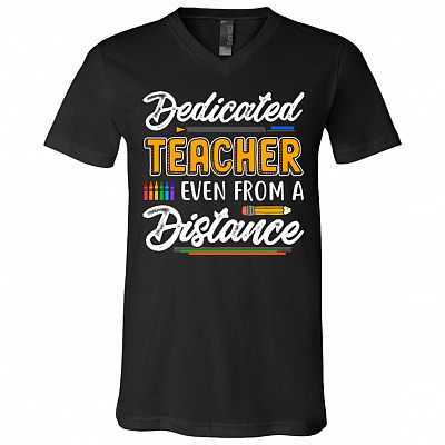 Dedicated Teacher Even From A Distance Teacher 2020 Quaranteaching T-Shirt - V-Neck Tee, Black, V-Neck T-Shirt