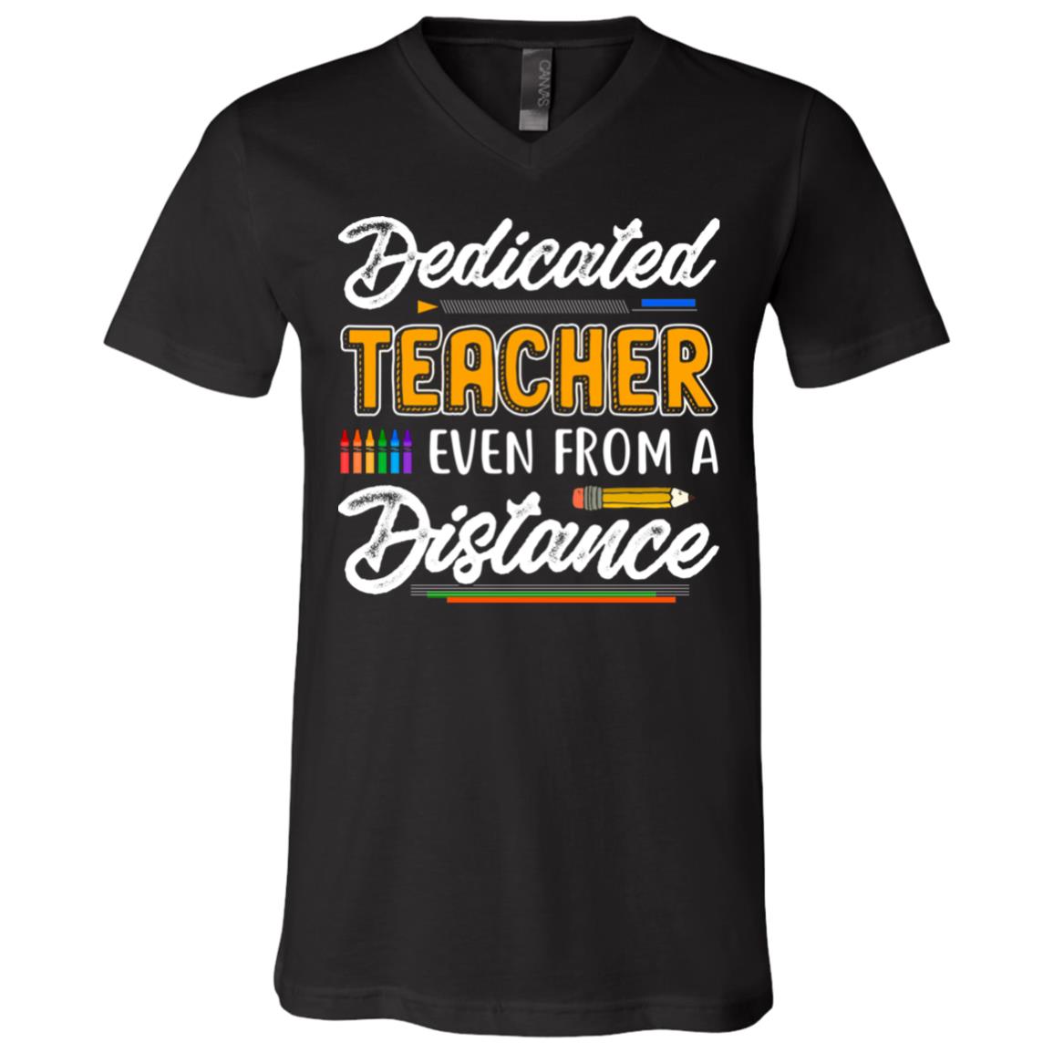 Dedicated Teacher Even From A Distance Teacher 2020 Quaranteaching T-Shirt - V-Neck Tee, Black, V-Neck T-Shirt