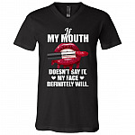 If My Mouth Doesn't Say It My Face Definitely Will Slay Red Lips T Shirt, Black, V-Neck T-Shirt If My Mouth Doesn't Say It My Face Definitely Will Slay Red Lips T Shirt, Black, V-Neck T-Shirt