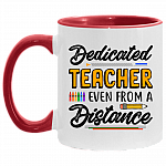 Dedicated Teacher Even From A Distance Accent Coffee Mug - Teacher 2020 Quaranteaching Coffee Quarantine Mug, White/Red, 11 oz. Accent Mug