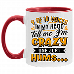 9 Of 10 Voices In My Head Tell Me I'm Crazy One Just Hums Accent Mug - Coffee Mug, White/Red, 11 oz. Accent Mug