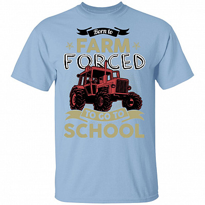 Born to Farm Forced Go to School Funny Tractor T-Shirt for Kids, Light Blue, Youth T-Shirt