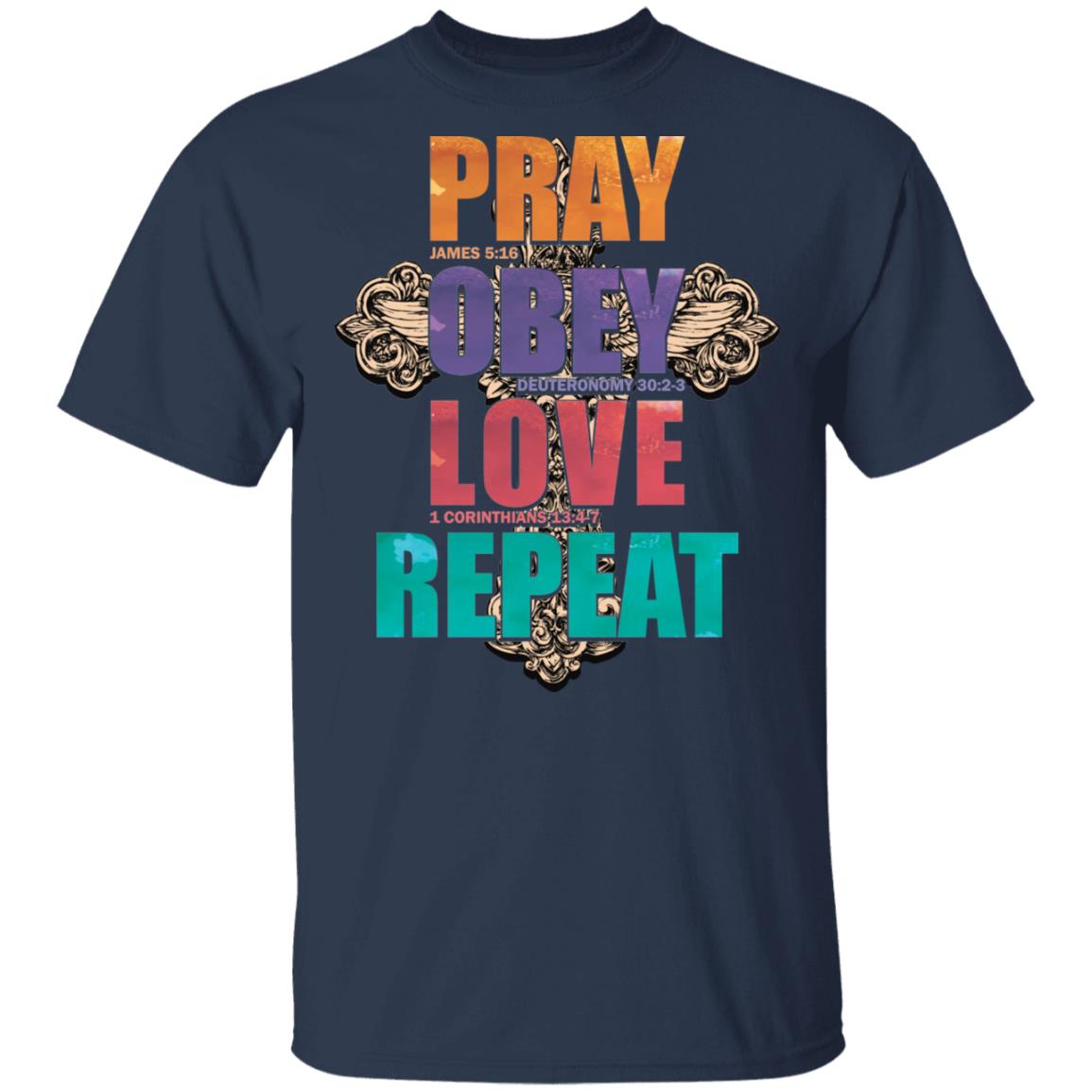 Pray Obeyyy Love Repeattt - Christian T-Shirt, Navy, Unisex T-Shirt
