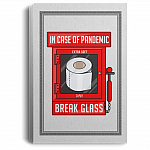In Case Of Emergency Break Class Wrapped Framed Canvas Unframed Poster - Funny Quarantine 2020 Decor Wall Art