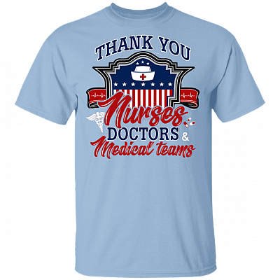 "Thank You Doctors Nurses Medical Teams T-Shirt - Nurse Appreciation Gifts Shirt ", Light Blue, Unisex T-Shirt
