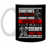 Sometimes Your Knight in Shining Armor Turned Out to Be a Soldier in Dirty Combat Boots Ceramic Coffee Mug