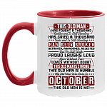 This Old October Man Has Fought a Thousand Battles and Is Still Standing Accent Mug, White/Red, 11 oz. Accent Mug