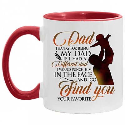 Thanks For Being My Dad Accent Mug - Funny Daddy Mug From Your Favorite Kid - Best Dad Birthday Gifts, White/Red, 11 oz. Accent Mug
