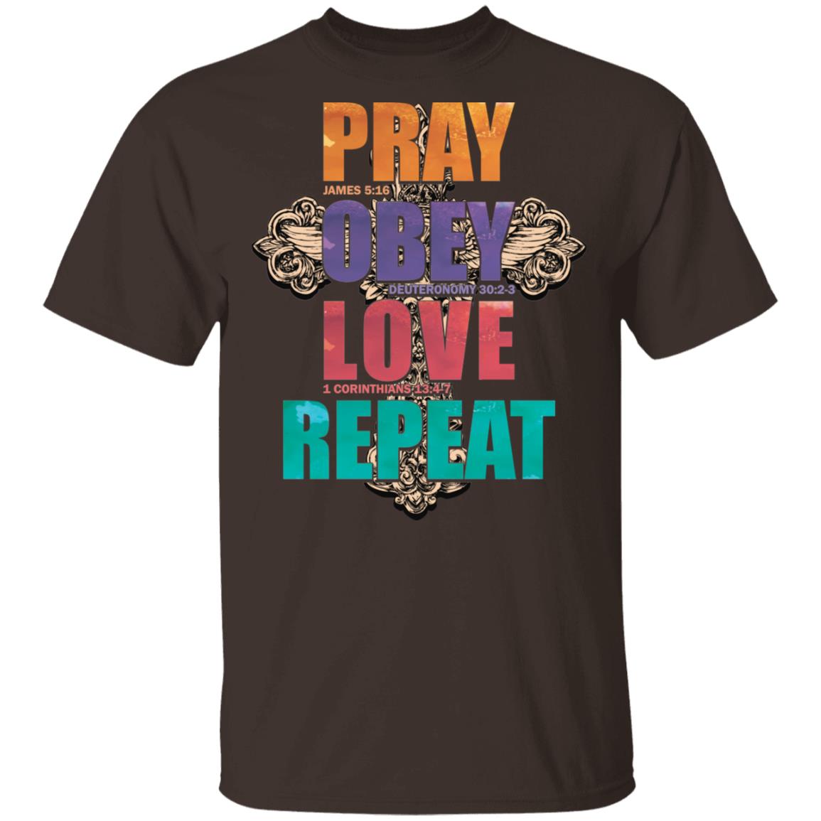 Pray Obeyyy Love Repeattt - Christian T-Shirt, Dark Chocolate, Unisex T-Shirt