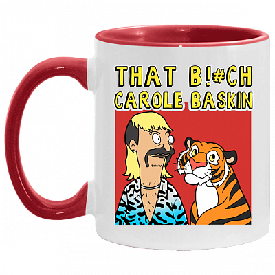 That Bit-Ch Carole Fuc-King Baskin Tiger Funny Retro Accent Mug