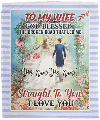 Wife God Blessed the Broken Road that Led Me Straight To You Fleece Blanket - Sherpa Blanket - Woven Blanket
