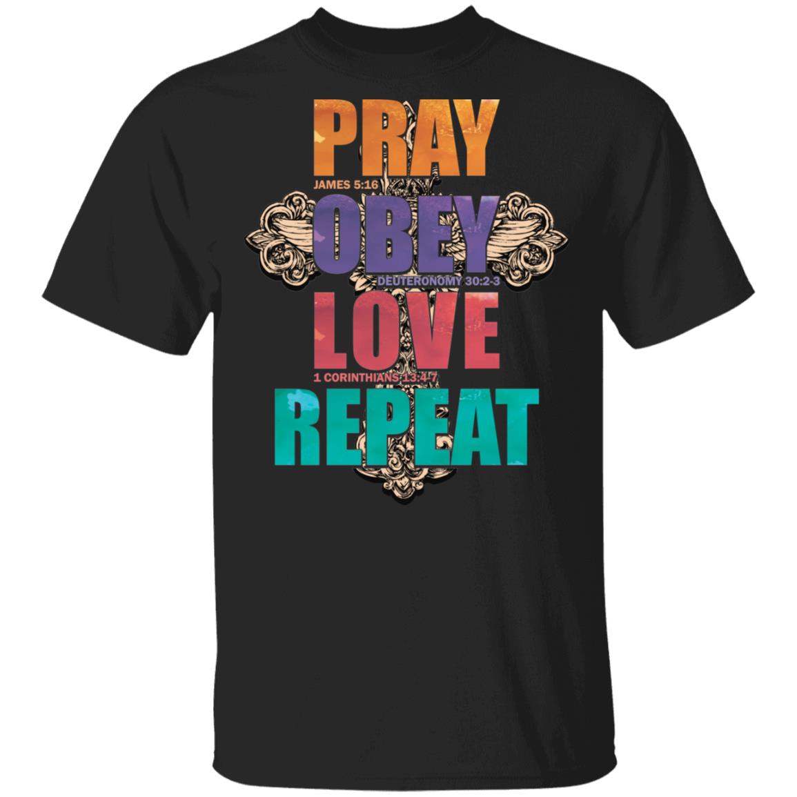 Pray Obeyyy Love Repeattt - Christian T-Shirt, Black, Unisex T-Shirt