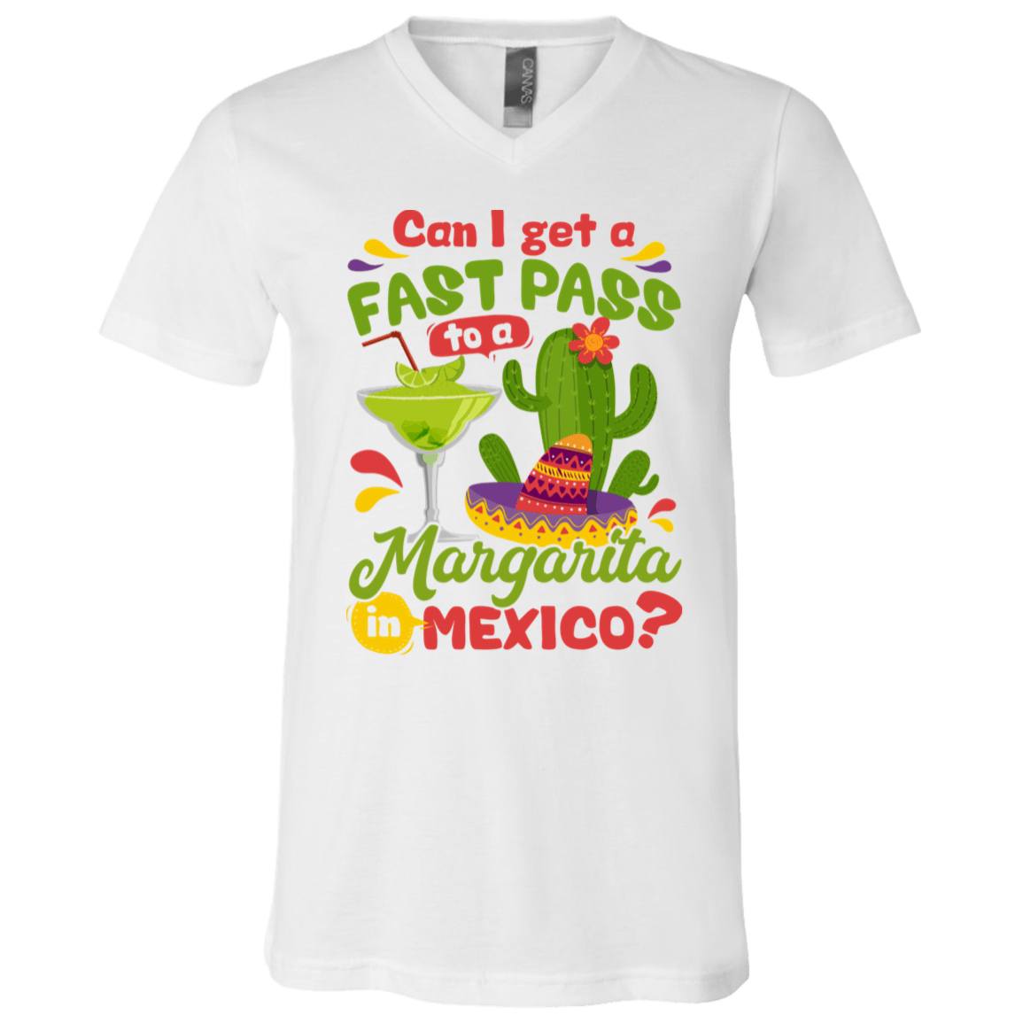 Can I Get A Fast Pass To A Magaritas in Mexico T-Shirt - V Neck, White, V-Neck T-Shirt