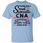 Everyone Needs A Smart Sarcastic CNA In Their Life I'm Happy To Be Of Service To You T-Shirt - CNA Gifts, Light Blue, Unisex T-Shirt
