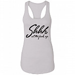 Shhh Shut The Fuck Up Funny Tank Top Tee - Ladies Racerback Tank, White, Ladies Racerback Tank Shhh Shut The Fuck Up Funny Tank Top Tee - Ladies Racerback Tank, White, Ladies Racerback Tank