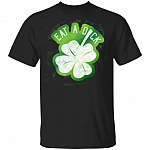 Eat A Dick Irish St Patrick Day T-Shirt, Black, Unisex T-Shirt Eat A Dick Irish St Patrick Day T-Shirt, Black, Unisex T-Shirt