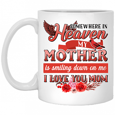 In Heaven My Mother Is Smiling Down on Me Ceramic Coffee Mug - Memorial Gifts Mug