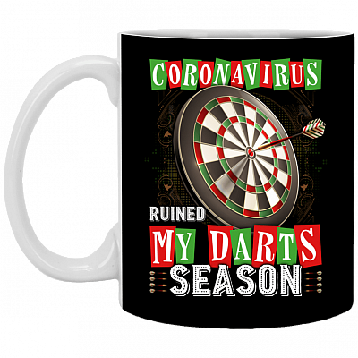 Coronavirus Ruined My Darts Season - Coronavirus Funny Ceramic Coffee Mug - Beer Stein - Water Bottle, Black, 11 oz. White Mug