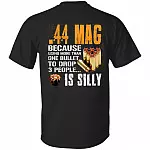 Russian .44 Mag Because Using More Than One Bullet To Drop 3 Is Silly Print On Back - Plain Front T-Shirt, Black, Unisex T-Shirt Russian .44 Mag Because Using More Than One Bullet To Drop 3 Is Silly Print On Back - Plain Front T-Shirt, Black, Unisex T-Shirt