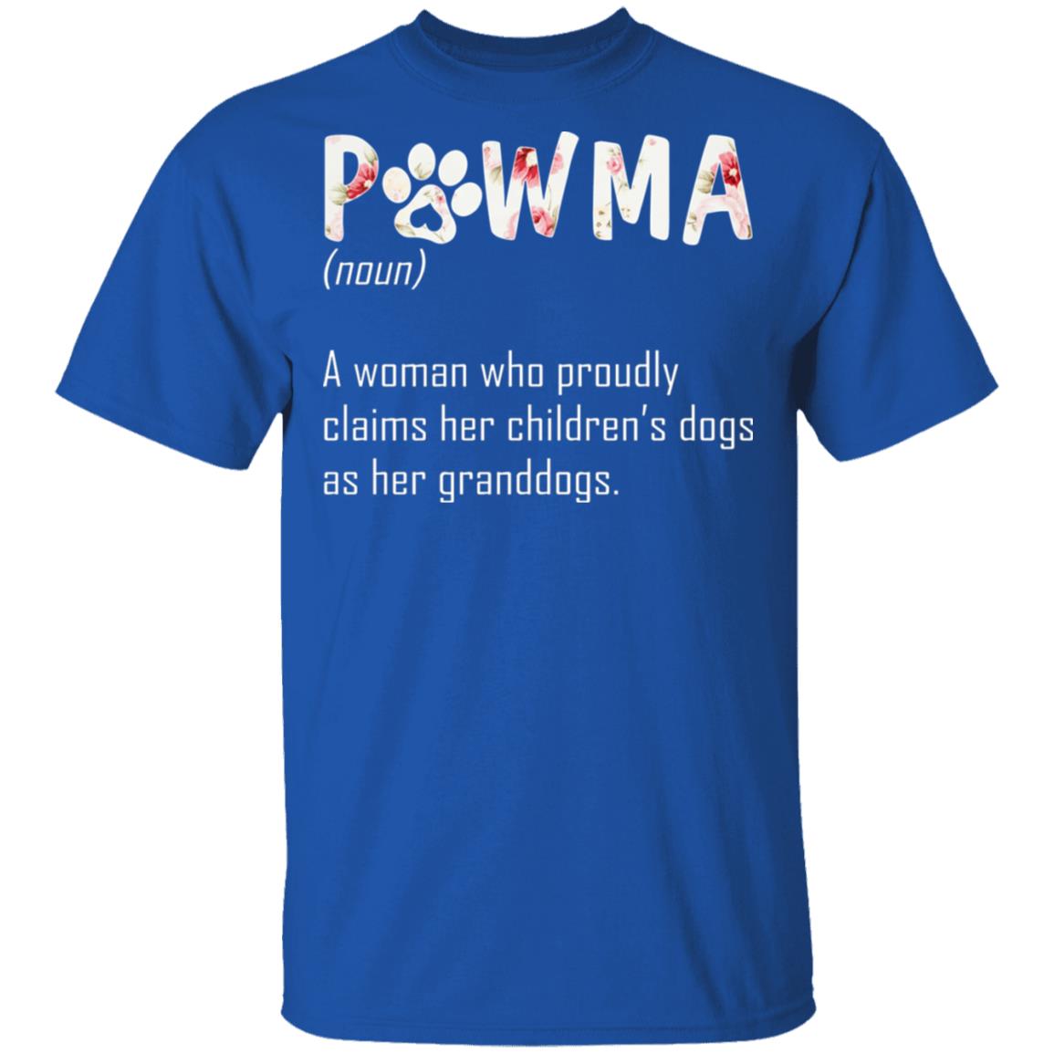 Pawma A Woman Who Proudly Claims Her Children's Dogs As Her Granddogs T-Shirt - Pawma Shirt, Royal, Unisex T-Shirt Pawma A Woman Who Proudly Claims Her Children's Dogs As Her Granddogs T-Shirt - Pawma Shirt, Royal, Unisex T-Shirt