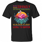 People Should Seriously Stop Expecting Normal From Me Funny Flamingo Nurse T-Shirt - Nurse Gifts
