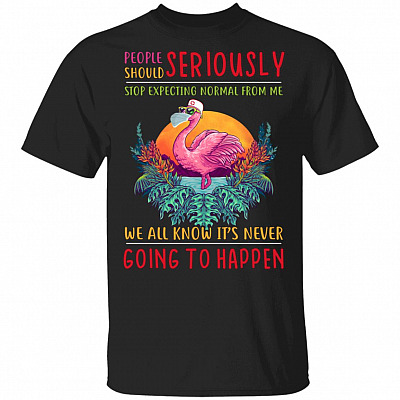People Should Seriously Stop Expecting Normal From Me Funny Flamingo Nurse T-Shirt - Nurse Gifts