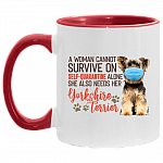 A Woman Cannot Survive On Self-Quarantine Alone She Also Needs Her Yorkshire Terrier Accent Mug - Coffee Mug