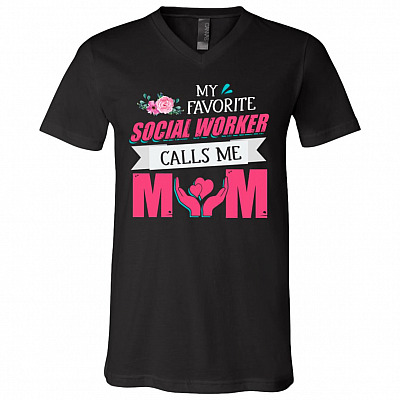 My Favorite Social Worker Calls Me Mom Floral T-Shirt - V-Neck Tee