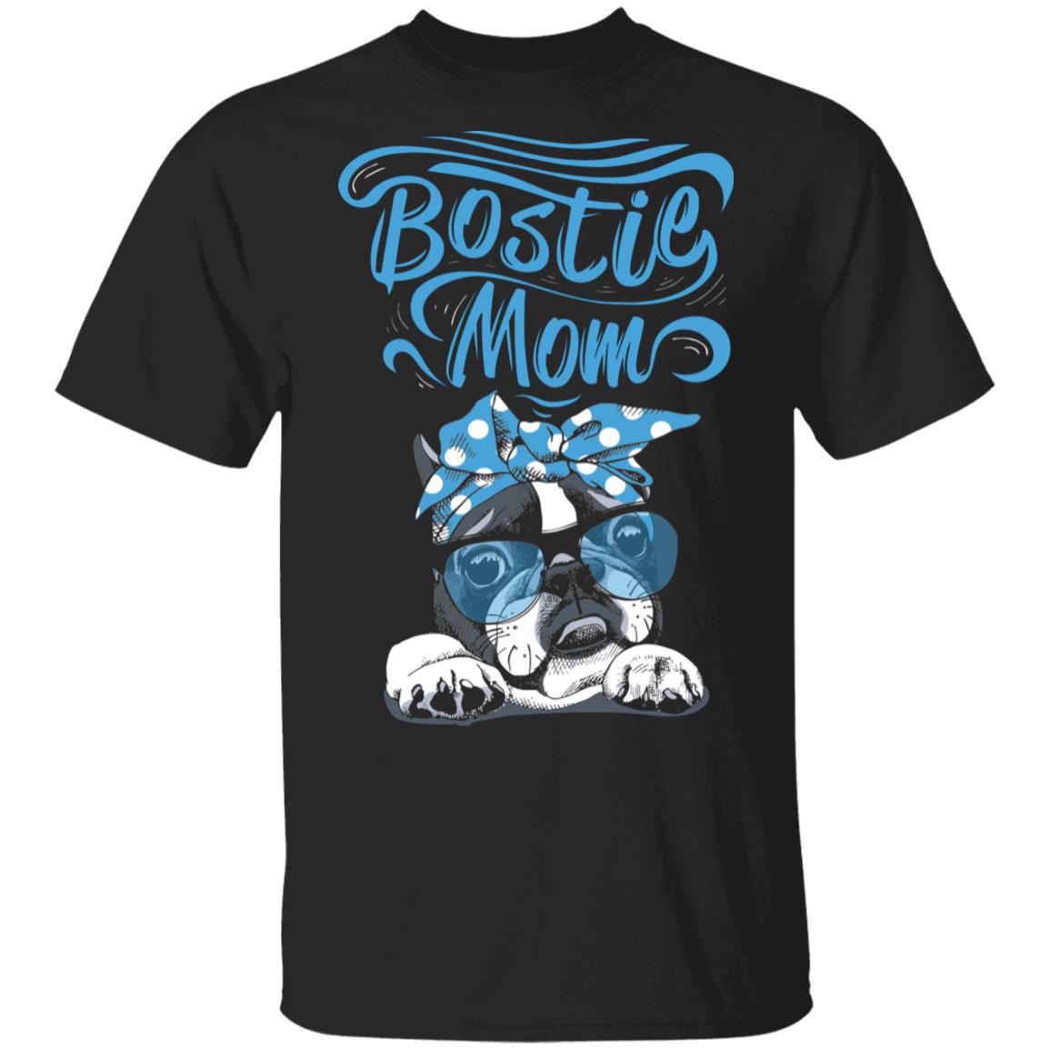 Bostie Mom T-Shirt - Funny Bostie Dog Mom Shirt, Black, Unisex T-Shirt