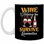 Wine Helping Me Sur-Vive Quarantine Funny Ceramic Coffee Mug - Beer Stein - Water Bottle - Color Changing Mug