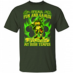 It's All Fun and Games Until You Meet My Irish Temper T-Shirt, Forest, Unisex T-Shirt