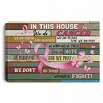 In This House We Do Cancer We Do Chemo and Sickness Gallery Wrapped Framed Canvas Prints - Unframed Poster