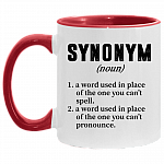 Synonym A Word Used In Place Of The One You Can't Spell Funny Accent Mug - Ceramic Coffee Mug, White/Red, 11 oz. Accent Mug