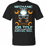 Mechanic It's Not Just A Job Title It's A 2020 Survival Skill T-Shirt - Funny Mechanic Shirt, Black, Unisex T-Shirt Mechanic It's Not Just A Job Title It's A 2020 Survival Skill T-Shirt - Funny Mechanic Shirt, Black, Unisex T-Shirt