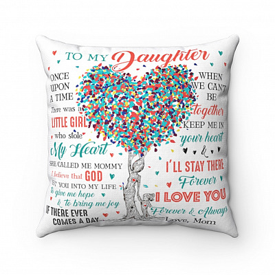 To My Daughter Once Upon A Time There Was A Girl Who Stole My Heart Mom Loves You Throw Pillow - Decorative Pillow