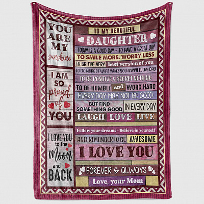 Alternative view of To My Beautiful Daughter Today Is A Good Day To Have A Great Day Fleece Blanket - Sherpa Blanket - Woven Blanket