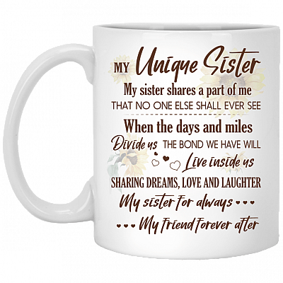 My Sister Shares A Part Of Me Birthday Gift Love Saying Ceramic Coffee Mug - Water Bottle - Color Changing Mug