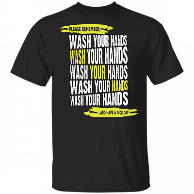 Please Remember Wash Your Hand T- Shirt - Self Distance Funny Shirt
