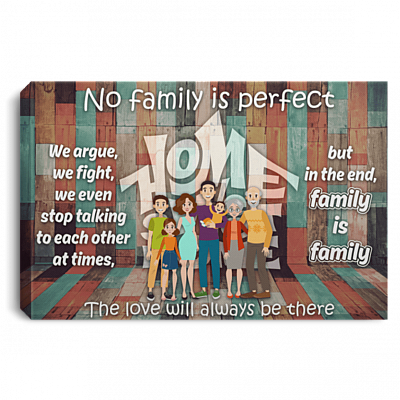 No Family Is Perfect But In The End Family Is Family Wrapped Framed Canvas Prints-Family Home Decor Wall Art