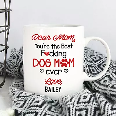 Alternative view of Dear Mom You're The Best Fucking Dog Mom Ever Personalized Ceramic Coffee Mug - Water Bottle - Color Changing Mug