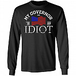 My Governor Is an Idiot Hoodie - Sweatshirt - Long Sleeve Shirt, Black, Long Sleeve